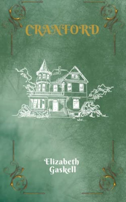 Cranford: An Illustrated Victorian Classic (Annotated)