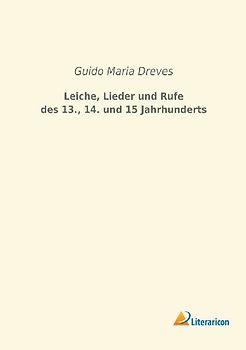 Leiche, Lieder und Rufe des 13., 14. und 15 Jahrhunderts