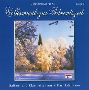 Karl und Seine Musikanten Edelmann - Volksmusik zur Adventszeit 2