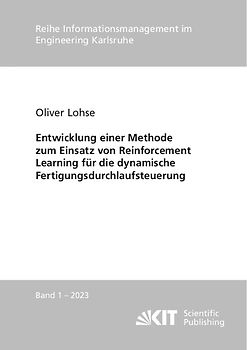 Entwicklung einer Methode zum Einsatz von Reinforcement Learning für die dynamische Fertigungsdurchlaufsteuerung