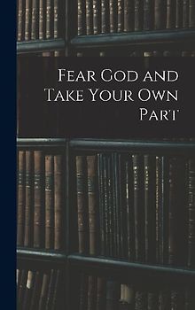 Fear God and Take Your Own Part