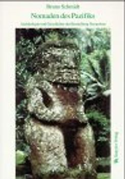Nomaden des Pazifiks. Archäologie und Geschichte der Besiedlung Ozeaniens
