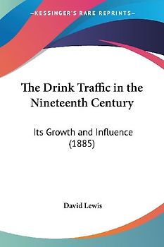 The Drink Traffic in the Nineteenth Century