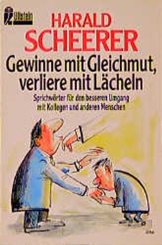 Gewinne mit Gleichmut, verliere mit Lächeln. Sprichwörter für den besseren Umgang mit Kollegen und anderen Menschen
