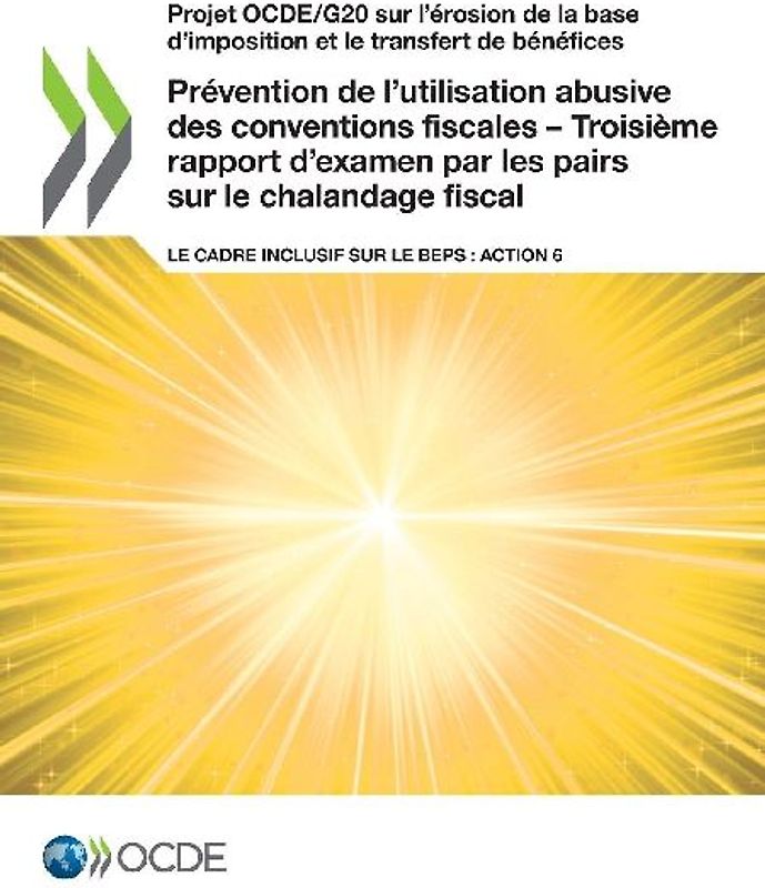 Prévention de l'utilisation abusive des conventions fiscales - Troisième rapport d'examen par les pairs sur le chalandage fiscal