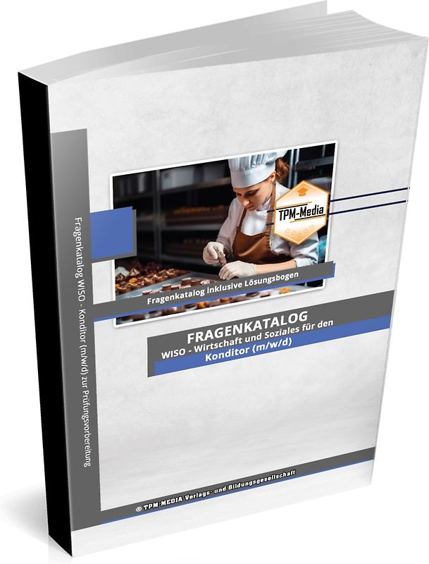 Konditor (m/w/d)&nbsp;Fragenkatalog für das Ausbildungsfach: Wirtschaft & Soziales Buch/Printversion mit über 3000 Lern-/Prüfungsfragen