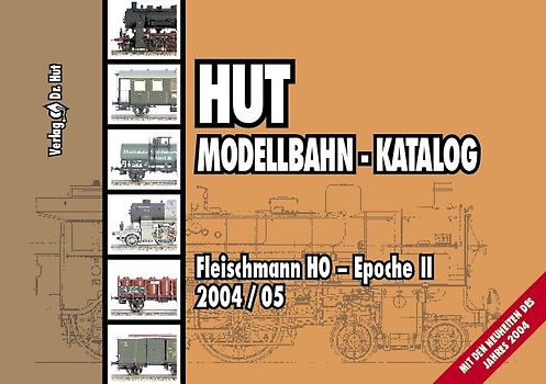 Hut Modellbahn-Katalog 2004/05 - Fleischmann HO - Epoche II