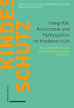 Integrität, Autonomie und Partizipation im Kindesschutz