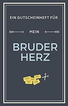 Ein Gutscheinheft Für Mein Bruderherz: Geschenk für den Bruder | Gutscheinheft zum Selber Ausfüllen | Blanko Gutscheine zum Verschenken (Bruder Geschenkideen, Band 1)