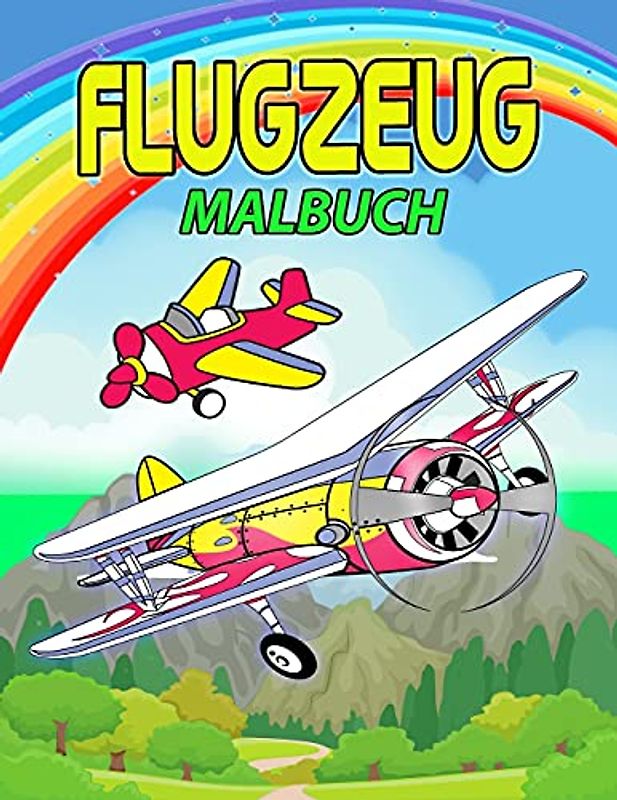 Flugzeug Malbuch: Perfektes Flugzeug-Malbuch für Kinder, Jungen und Mädchen, Große Flugzeug Geschenke für Kinder und Kleinkinder, die lieben, mit Flugzeugen zu spielen und mit Freunden zu genießen