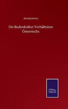 Die Bodenkultur-Verhältnisse Österreichs