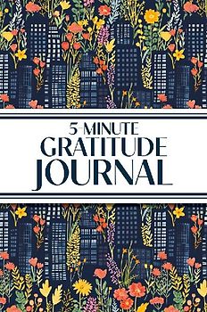 5-Minute Gratitude Journal (Blue Cityscape with Pink & Yellow Wildflowers)