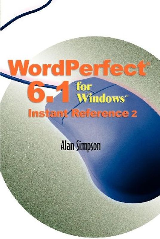 WordPerfect 6.1 for Windows Instant Reference