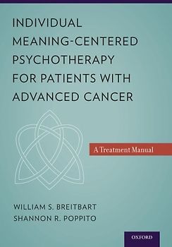 Individual Meaning-Centered Psychotherapy for Patients with Advanced Cancer: A Treatment Manual - Breitbart, William