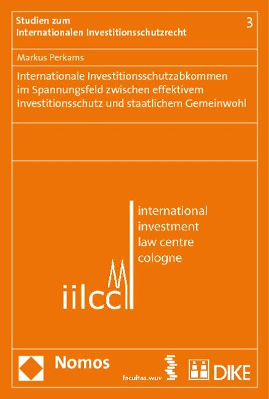 Internationale Investitionsschutzabkommen im Spannungsfeld zwischen effektivem Investitionsschutz und staatlichem Gemeinwohl