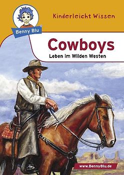 Benny Blu - Cowboys. Leben im Wilden Westen