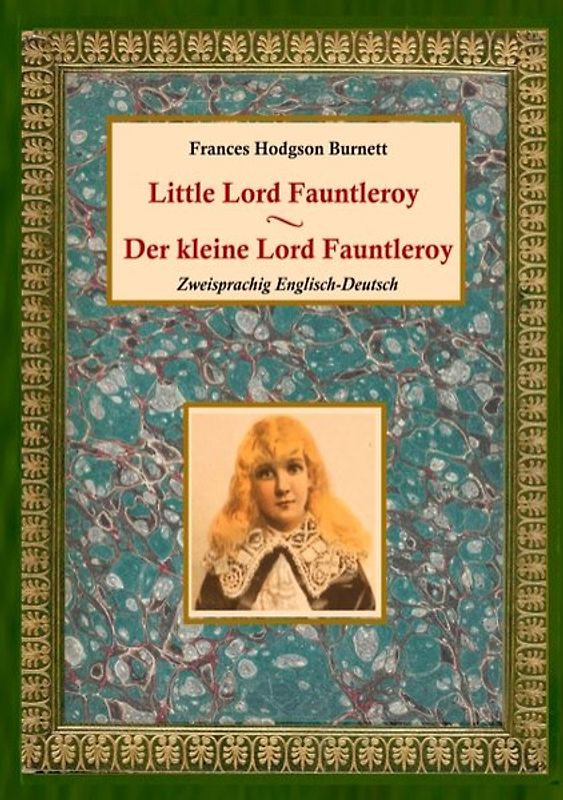 Der kleine Lord Fauntleroy / Little Lord Fauntleroy (Zweisprachig Englisch-Deutsch)