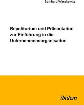Repetitorium und Präsentation zur Einführung in die Unternehmensorganisation