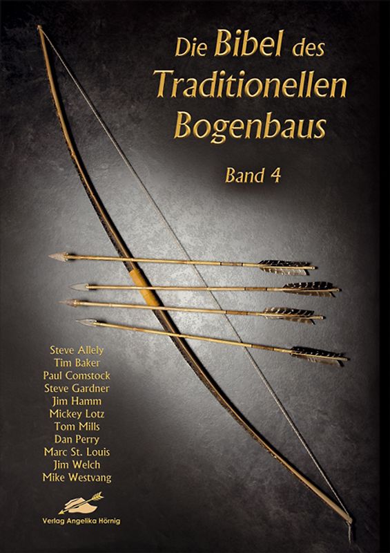 Die Bibel des traditionellen Bogenbaus / Die Bibel des traditionellen Bogenbaus Band 4