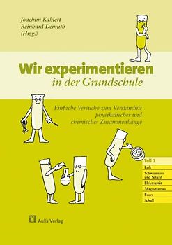 Kopiervorlagen Chemie / Wir experimentieren in der Grundschule. Einfache Versuche zum Verständnis physikalischer und chemischer Zusammenhänge