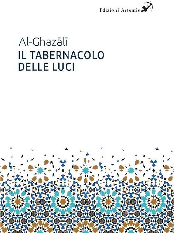 Il tabernacolo delle luci. Michk¿t Al-Anw¿r