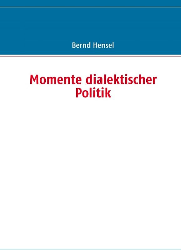 Momente dialektischer Politik