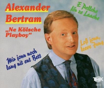 Alexander Bertram - Ne Kölsche Playboy