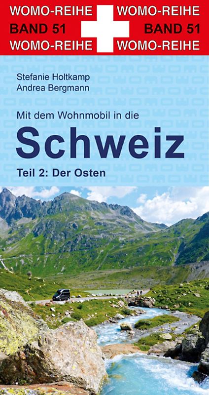 Mit dem Wohnmobil in die Schweiz Teil 2: Der Osten