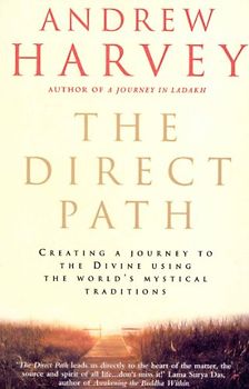 The Direct Path: Creating a Journey to the Divine Using the World's Mystical Traditions