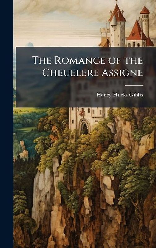 The Romance of the Cheuelere Assigne
