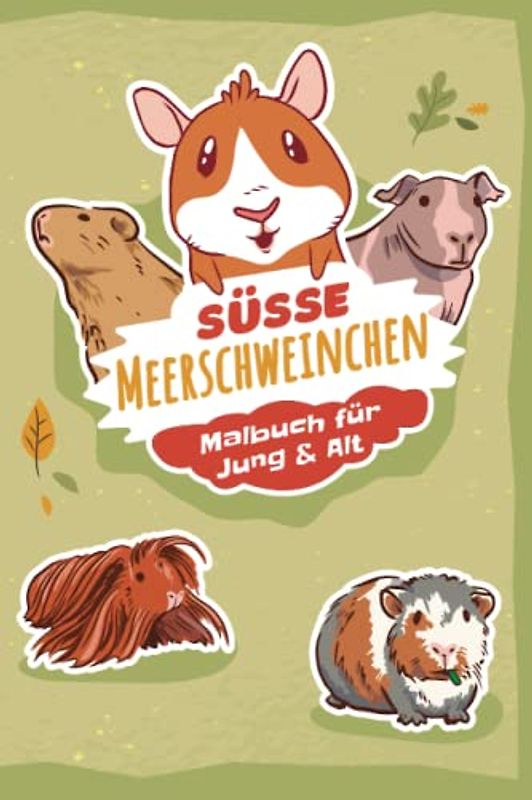 Malbuch Meerschweinchen: Ausmalspaß für Kinder und Erwachsene mit 34 süßen Fellnasen Motiven, für alle Meerschweinchen Mamas und Papas