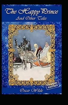 The Happy Prince and Other Tales-Classic Original Edition(Annotated)