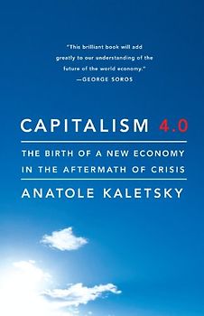 Capitalism 4.0: The Birth of a New Economy in the Aftermath of Crisis