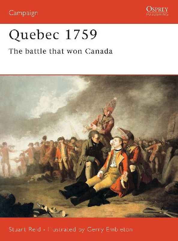 Quebec 1759: The Battle That Won Canada (Campaign) - Stuart Reid