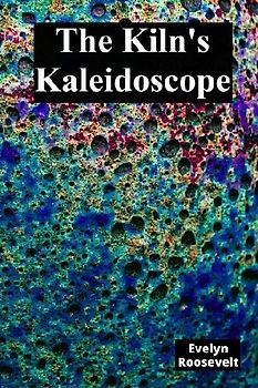 The Kiln's Kaleidoscope