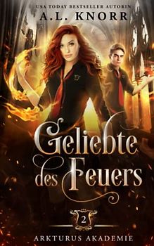 Geliebte des Feuers (Arkturus Akademie, Band 2)
