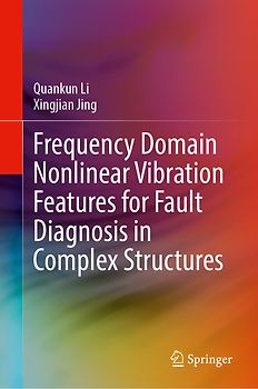 Frequency Domain Nonlinear Vibration Features for Fault Diagnosis in Complex Structures