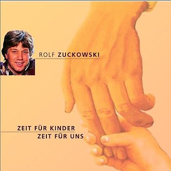 Rolf Zuckowski - Zeit für Kinder-Zeit für Uns