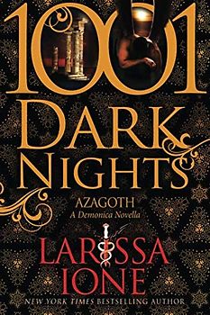 Azagoth: A Demonica Novella (1001 Dark Nights) - Ione, Larissa