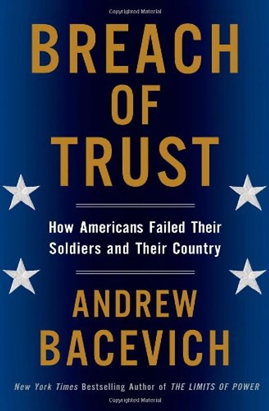 Breach of Trust: How Americans Failed Their Soldiers and Their Country (American Empire Project) - Bacevich, Andrew J.