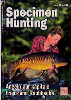 Specimen Hunting. Angeln auf kapitale Fried- und Raubfische
