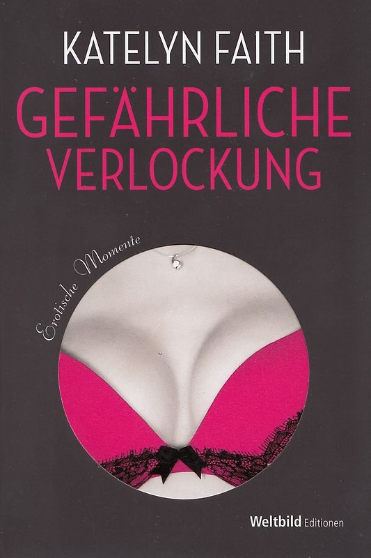 Gefährliche Verlockung - Katelyn Faith [Taschenbuch, Weltbild]