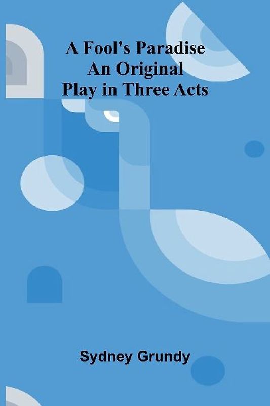A Fool's Paradise
