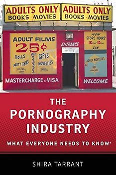 The Pornography Industry: What Everyone Needs to Know