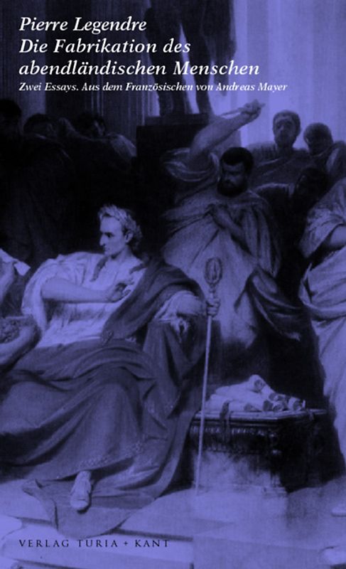 Die Fabrikation des abendländischen Menschen