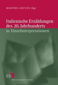 Italienische Literatur des 20. Jahrhunderts / Italienische Erzählungen des 20. Jahrhunderts in Einzelinterpretationen