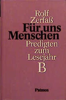 Für uns Menschen. Predigten zum Lesejahr B