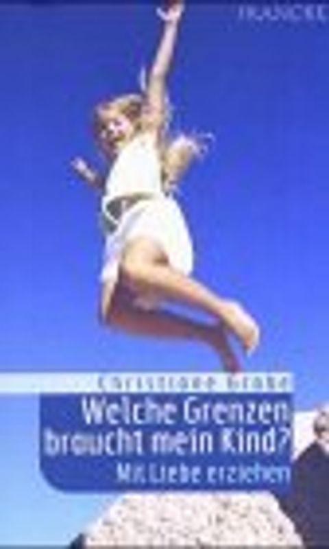 Welche Grenzen braucht mein Kind?