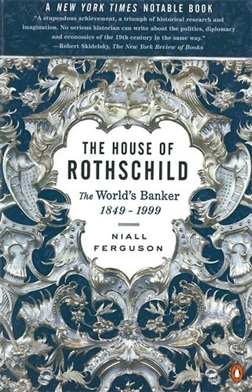The House of Rothschild: Volume 2: The World's Banker: 1849-1999: The World's Banker, 1849-1998 - Niall Ferguson