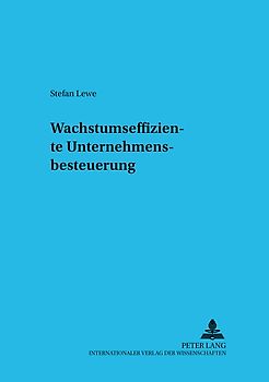 Wachstumseffiziente Unternehmensbesteuerung